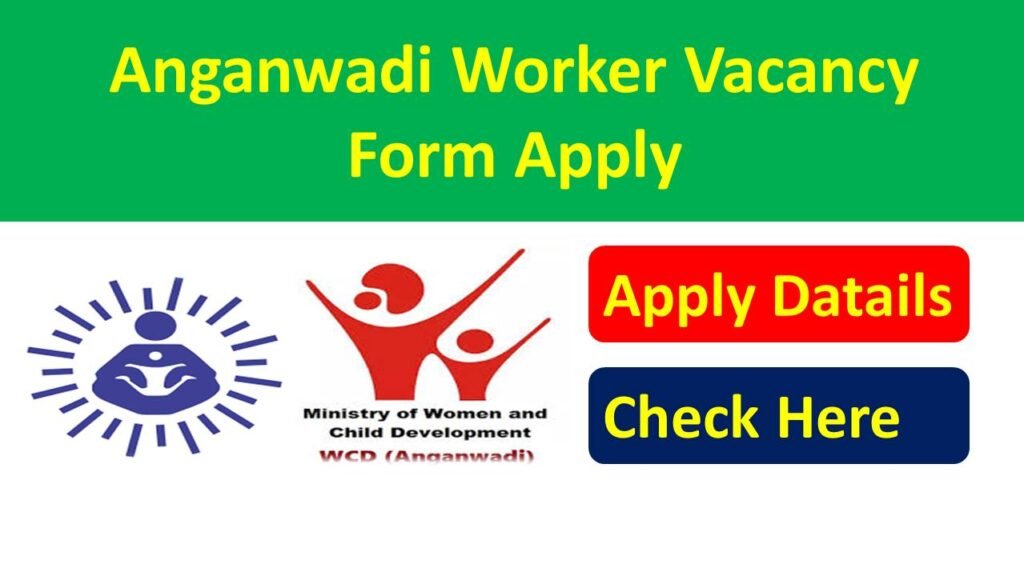 Anganwadi Worker Vacancy 2026 Form Apply Online