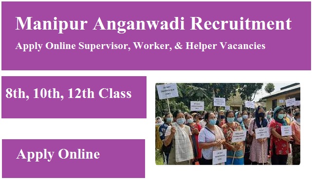 Manipur Anganwadi Recruitment 2026 Apply Online For Supervisor, Teacher, Worker & Helper Vacancies