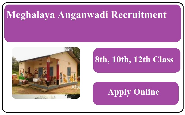 Meghalaya Anganwadi Recruitment 2026 Notification Out, Apply For Supervisor Worker Helper Post
