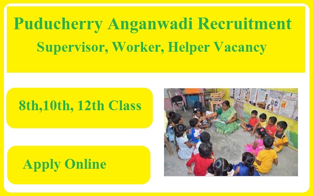 Puducherry Anganwadi Recruitment 2026 Apply Online For Supervisor Worker Helper Post, புதுச்சேரி அங்கன்வாடி ஆட்சேர்ப்பு 2026